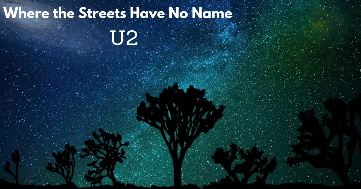 U2「約束の地（Where the Streets Have No Name）」